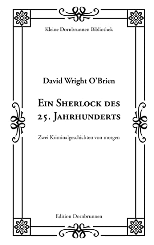 Ein Sherlock des 25. Jahrhunderts: Zwei Kriminalgeschichten von morgen (Kleine Dornbrunnen Bibliothek) von Verlag Dornbrunnen